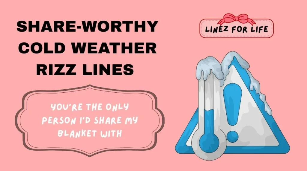 Share-Worthy Cold Weather Rizz Lines