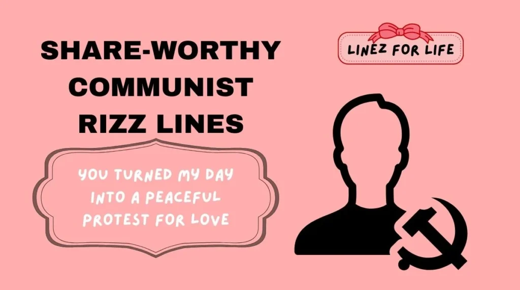 Share-Worthy Communist Rizz Lines