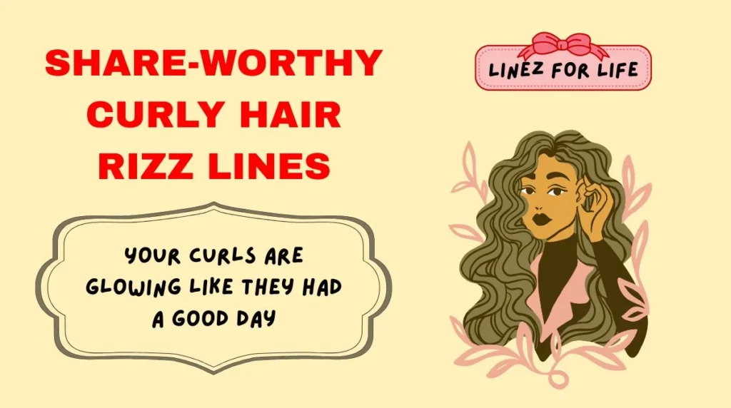 Share-worthy curly hair rizz lines