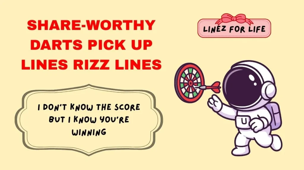 Share-Worthy darts pick up lines Rizz Lines