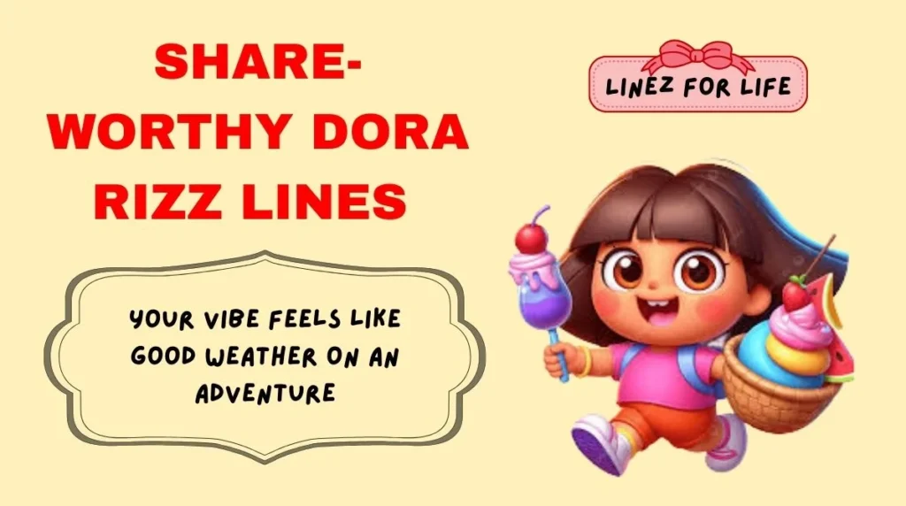 Share-Worthy Dora Rizz Lines
