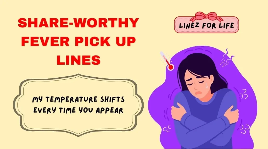 Share-Worthy Fever Pick Up Lines