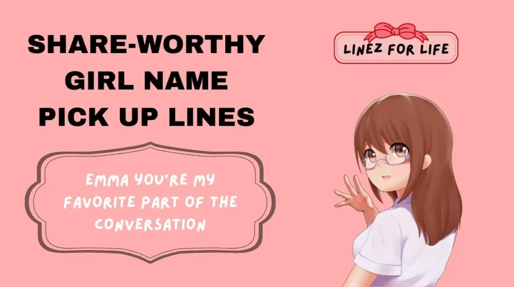 Share-Worthy Girl Name Pick Up Lines