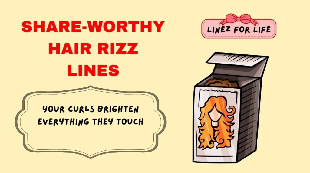 Share-Worthy Hair Rizz Lines