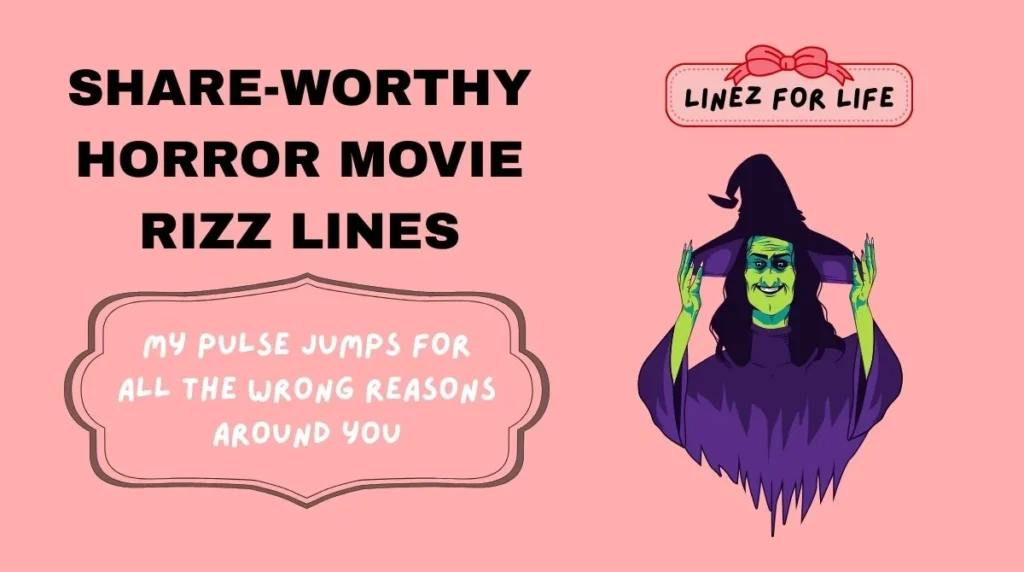 Share-Worthy Horror Movie Rizz Lines