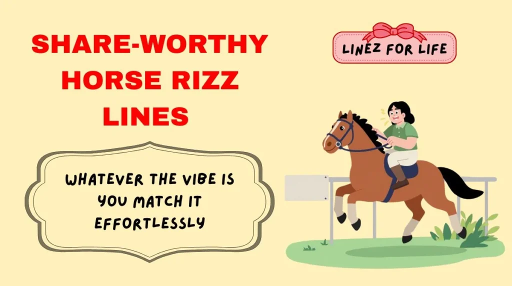 Share-Worthy Horse Rizz Lines