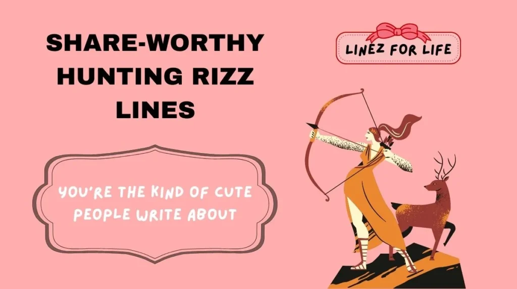 Share-Worthy Hunting Rizz Lines