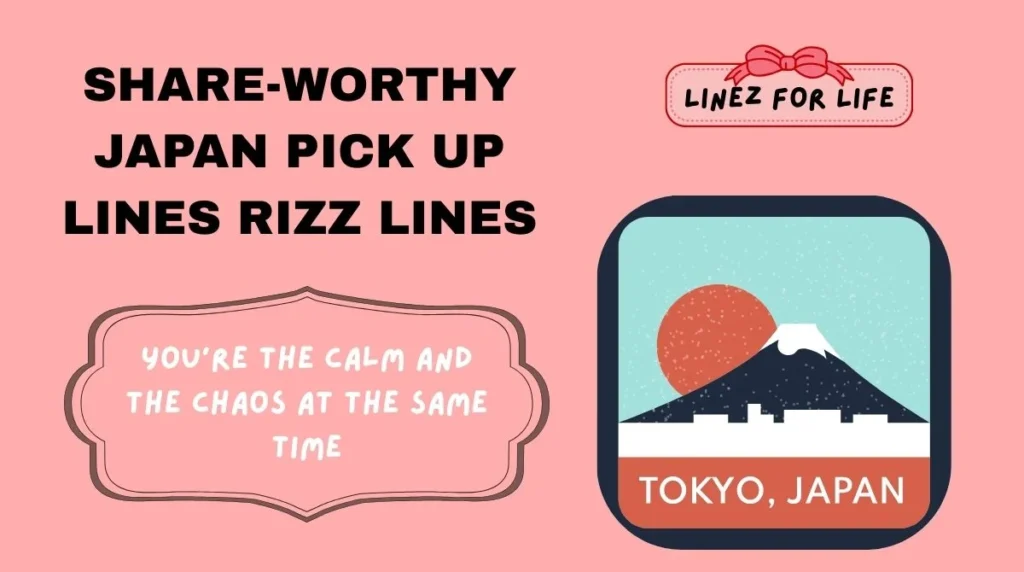 Share-Worthy Japan Pick Up Lines Rizz Lines