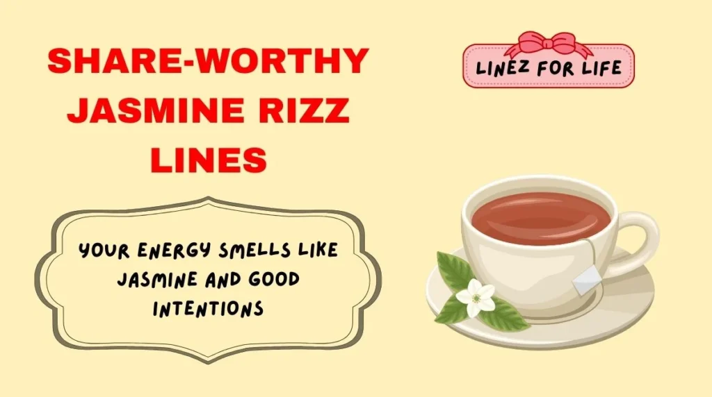 Share-worthy jasmine rizz lines