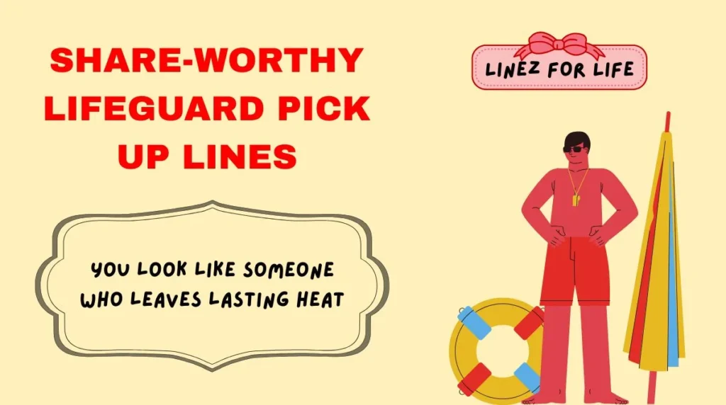 Share-Worthy lifeguard pick up lines