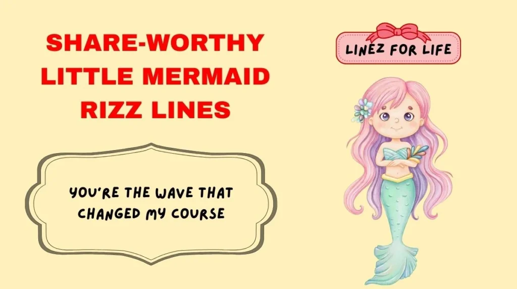 Share-Worthy Little Mermaid Rizz Lines