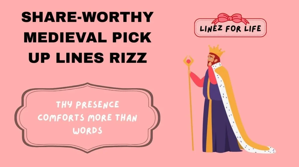 Share-Worthy medieval pick up lines Rizz