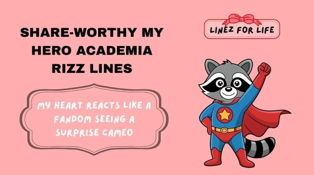 Share-Worthy my hero academia Rizz Lines