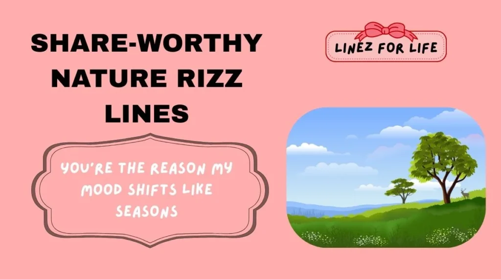 Share-Worthy Nature Rizz Lines