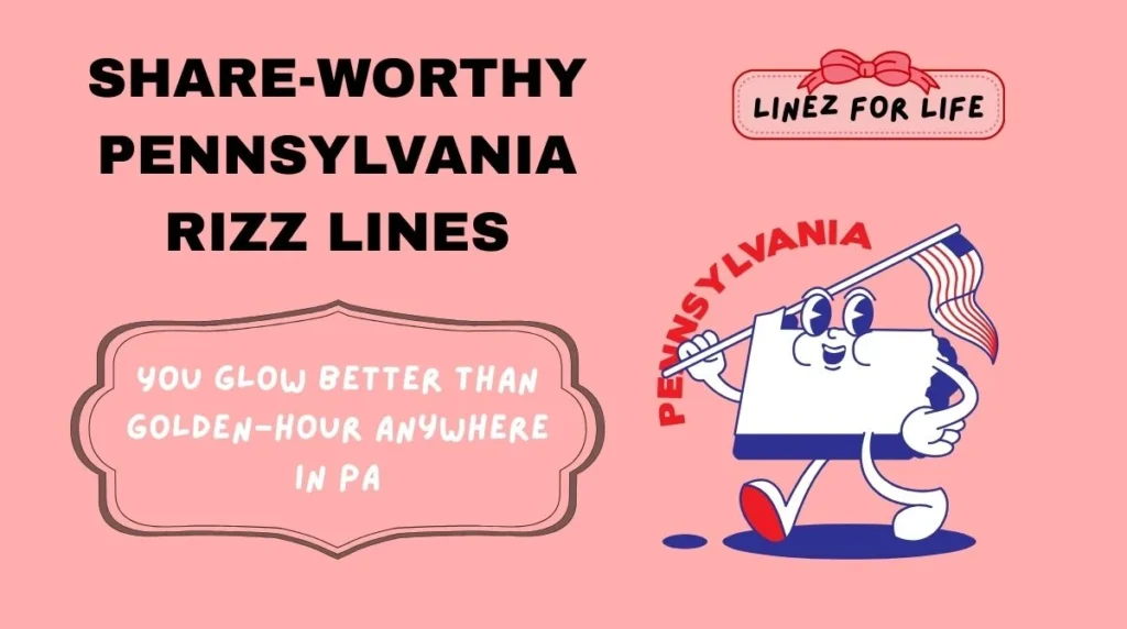 Share-Worthy Pennsylvania Rizz Lines