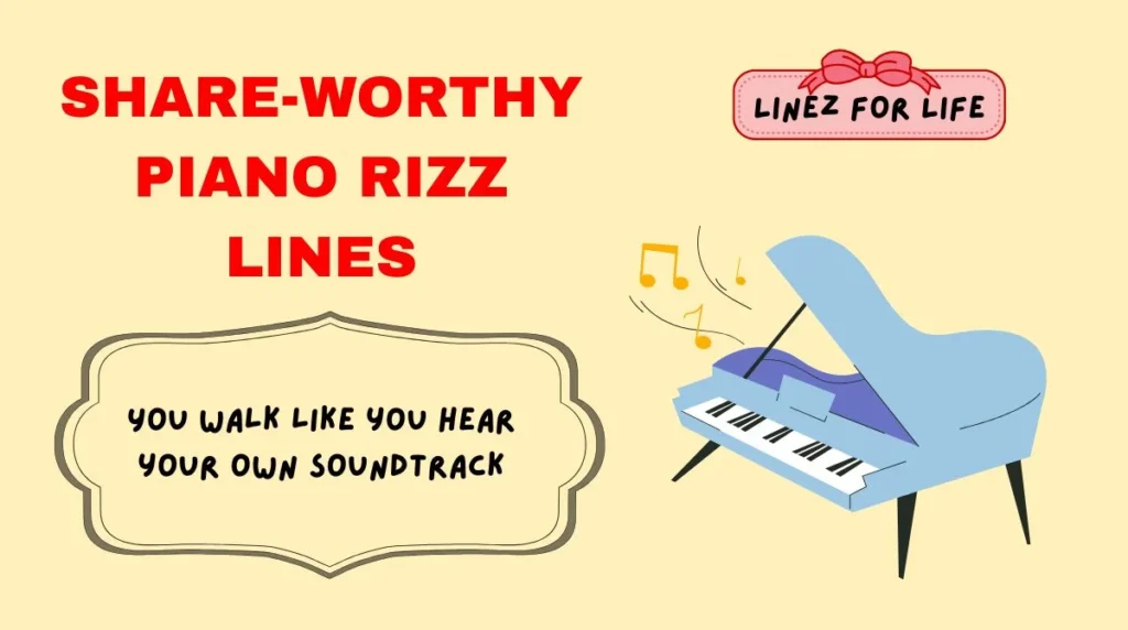 Share-Worthy Piano Rizz Lines