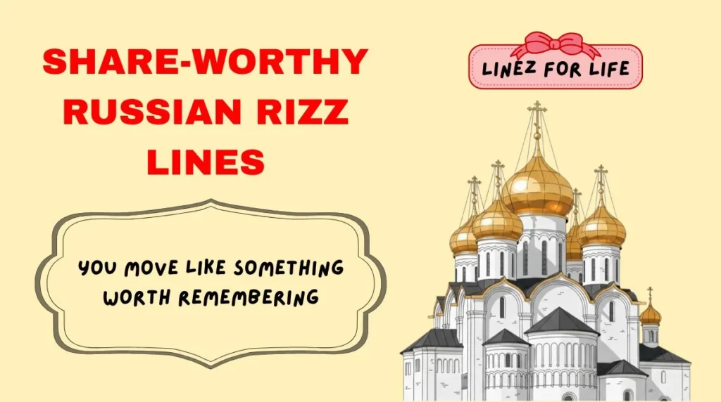 Share-Worthy Russian Rizz Lines
