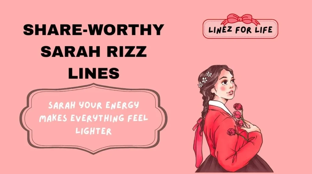 Share-Worthy Sarah Rizz Lines