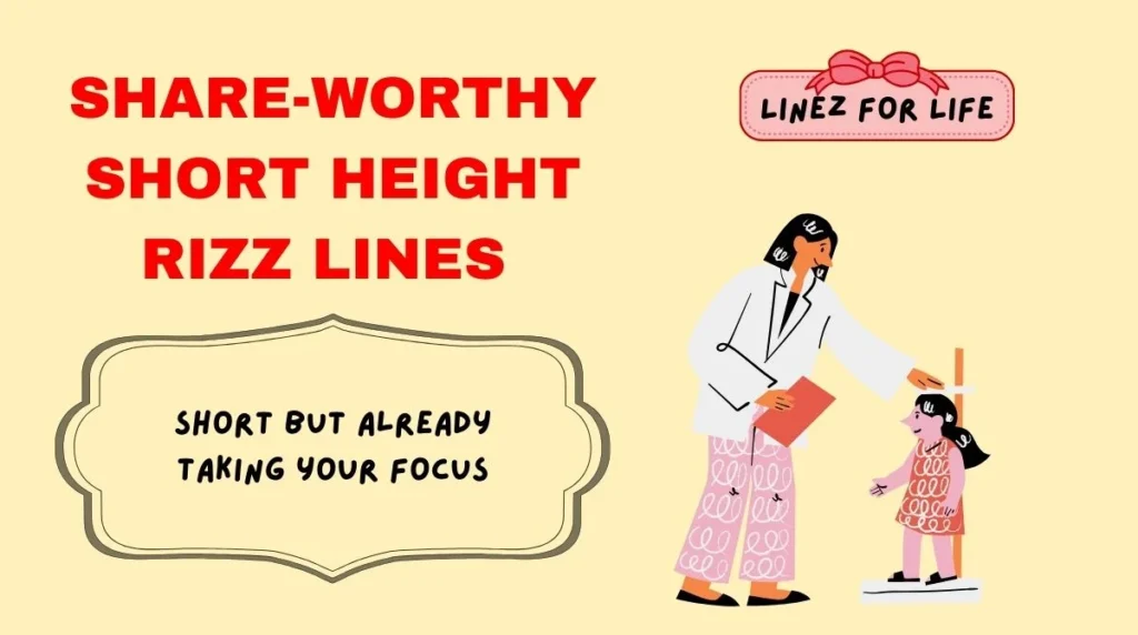 Share-worthy short height rizz lines