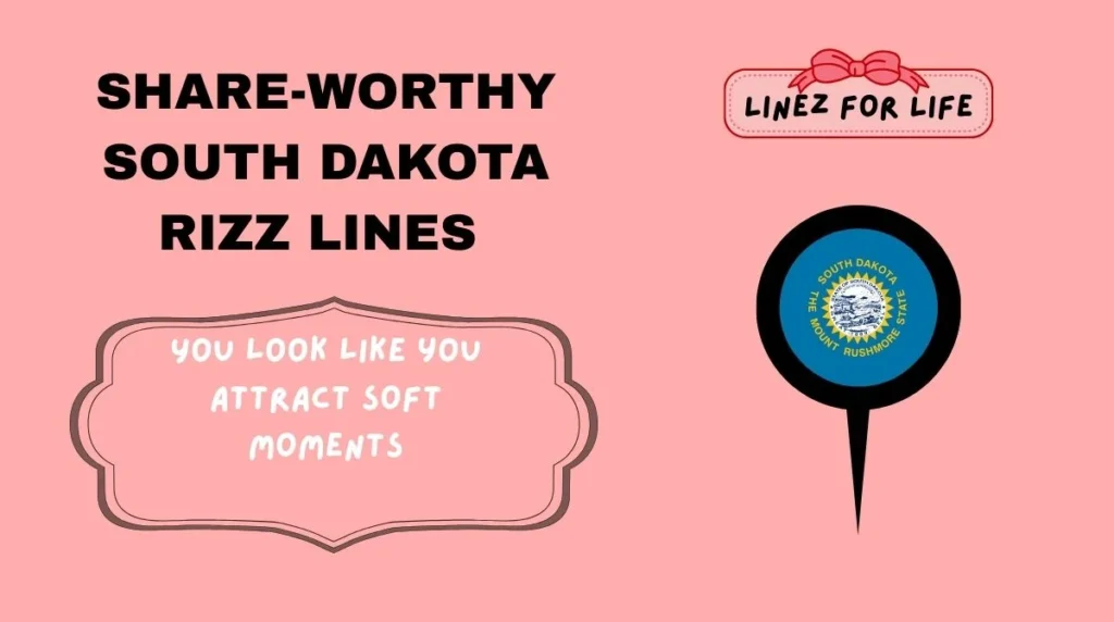 Share-Worthy South Dakota Rizz Lines for Every Mood