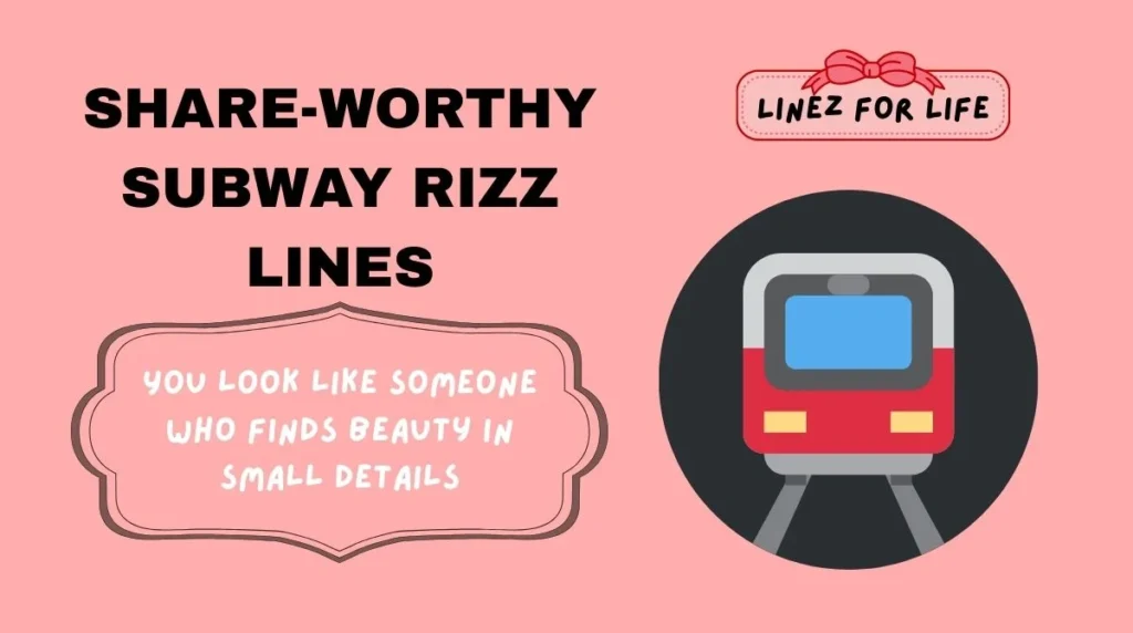 Share-Worthy Subway Rizz Lines