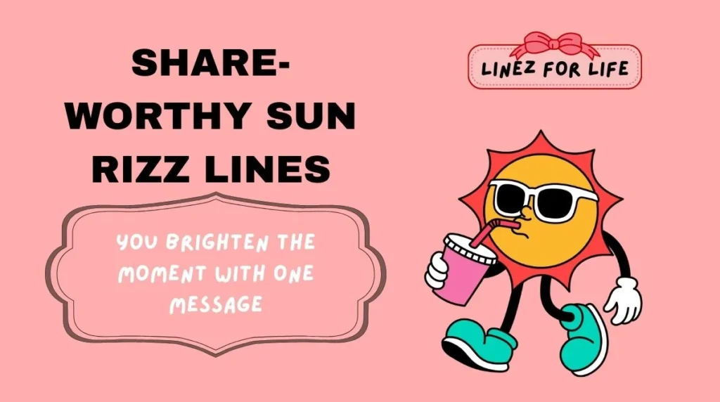 Share-Worthy Sun Rizz Lines