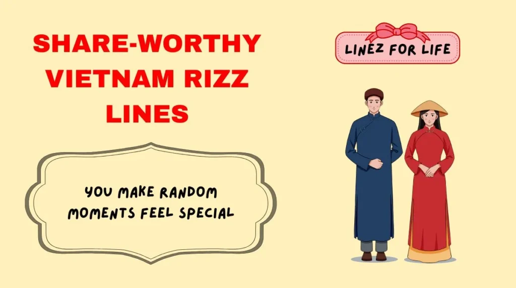 Share-Worthy Vietnam Rizz Lines
