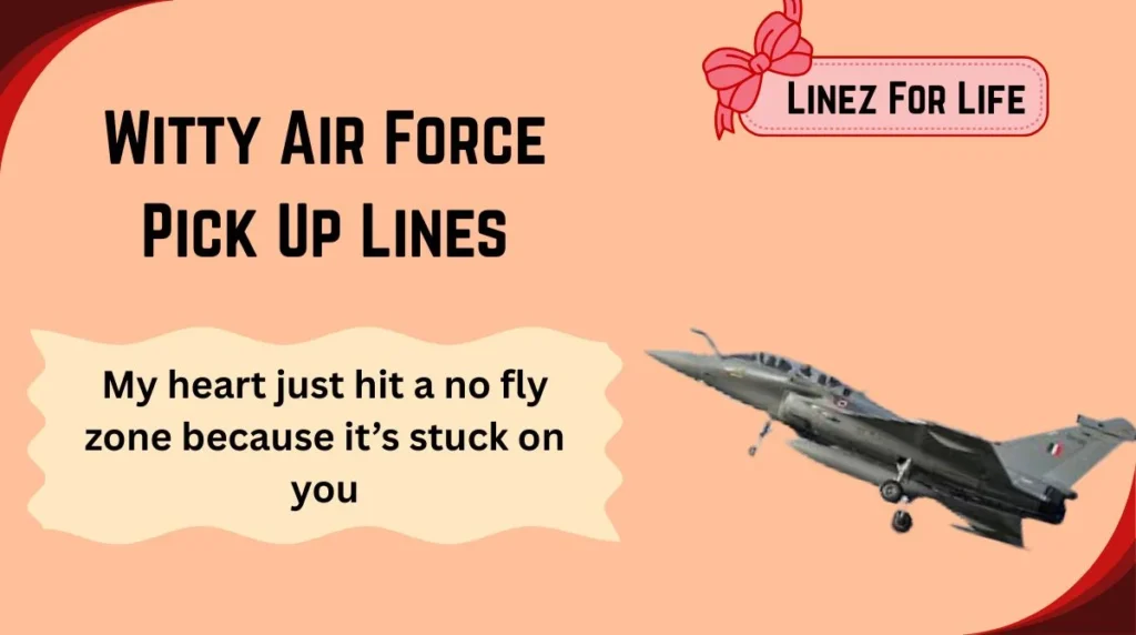 Witty Air Force Pick Up Lines