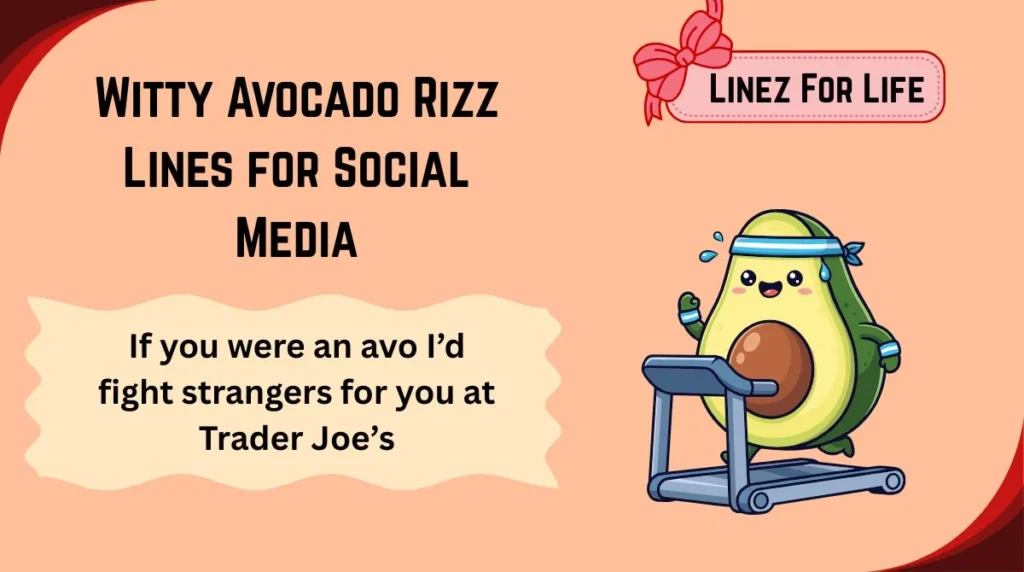 Witty Avocado Rizz Lines for Social Media