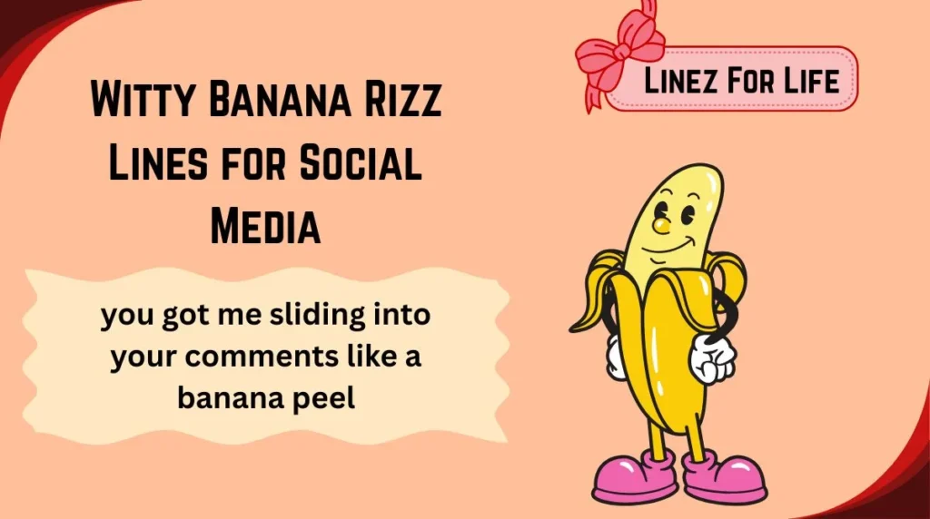 Witty Banana Rizz Lines for Social Media