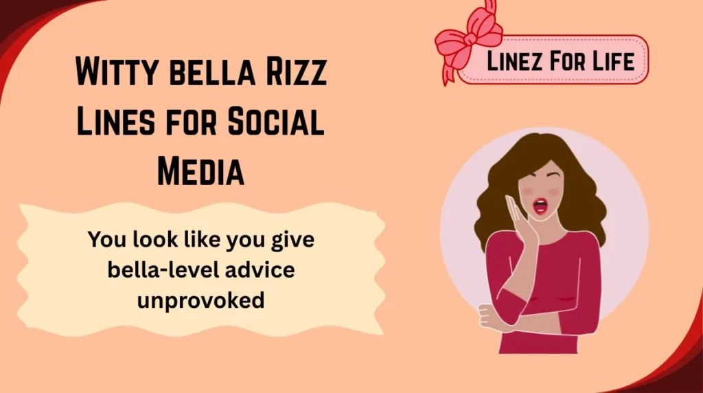 Witty bella Rizz Lines for Social Media