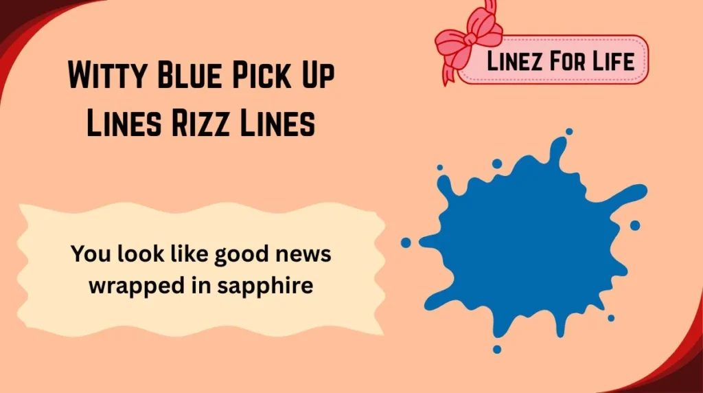 Witty Blue Pick Up Lines Rizz Lines