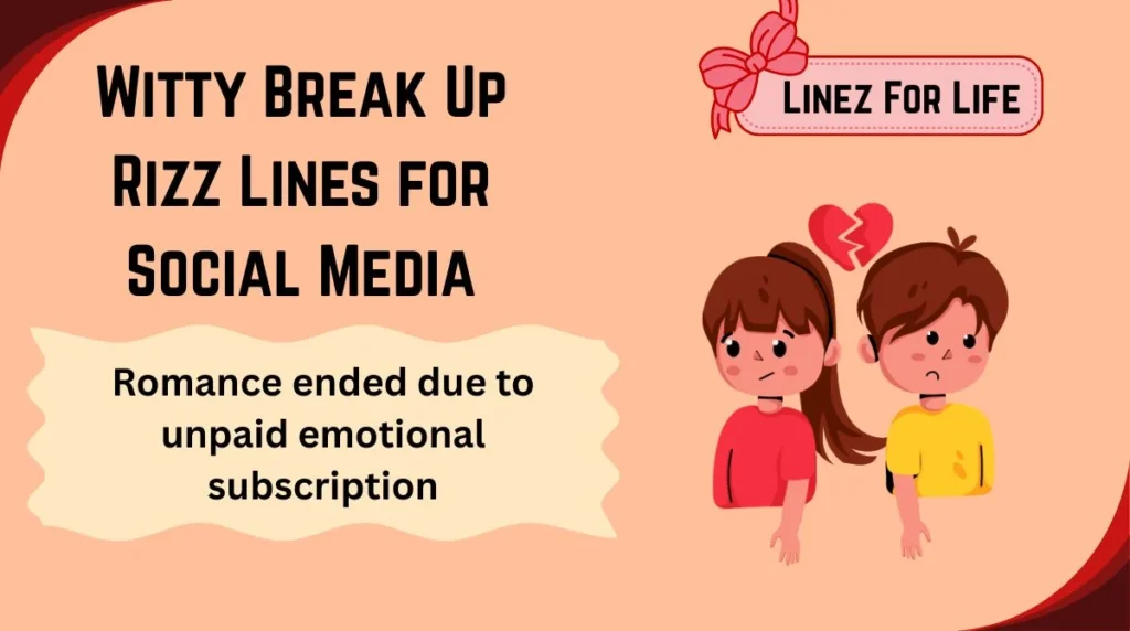 Witty Break Up Rizz Lines for Social Media