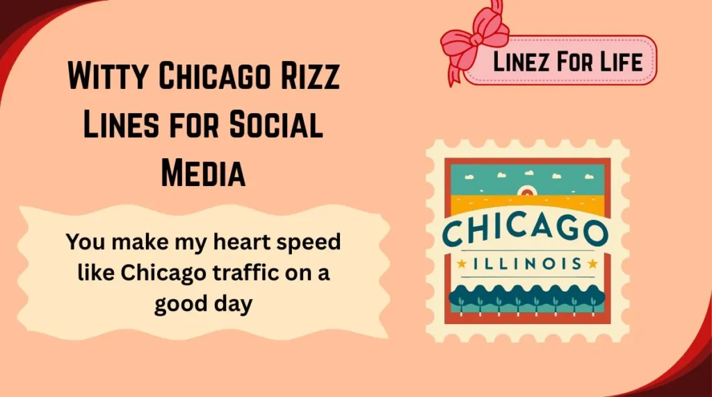 Witty Chicago Rizz Lines for Social Media
