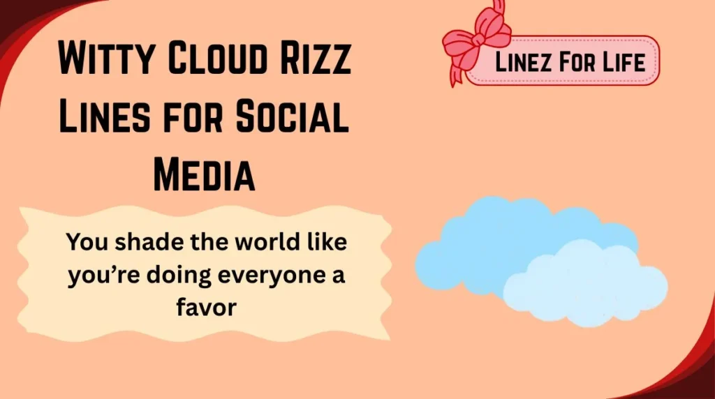 Witty Cloud Rizz Lines for Social Media