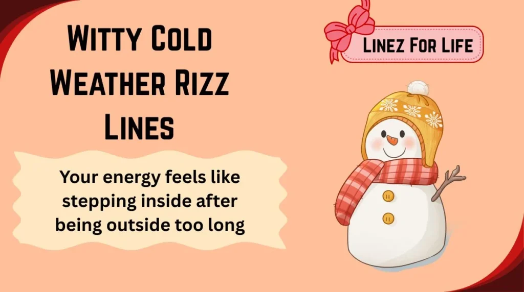 Witty Cold Weather Rizz Lines