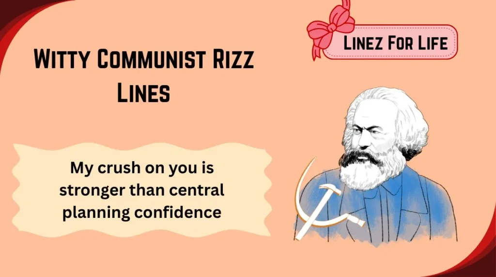 Witty Communist Rizz Lines
