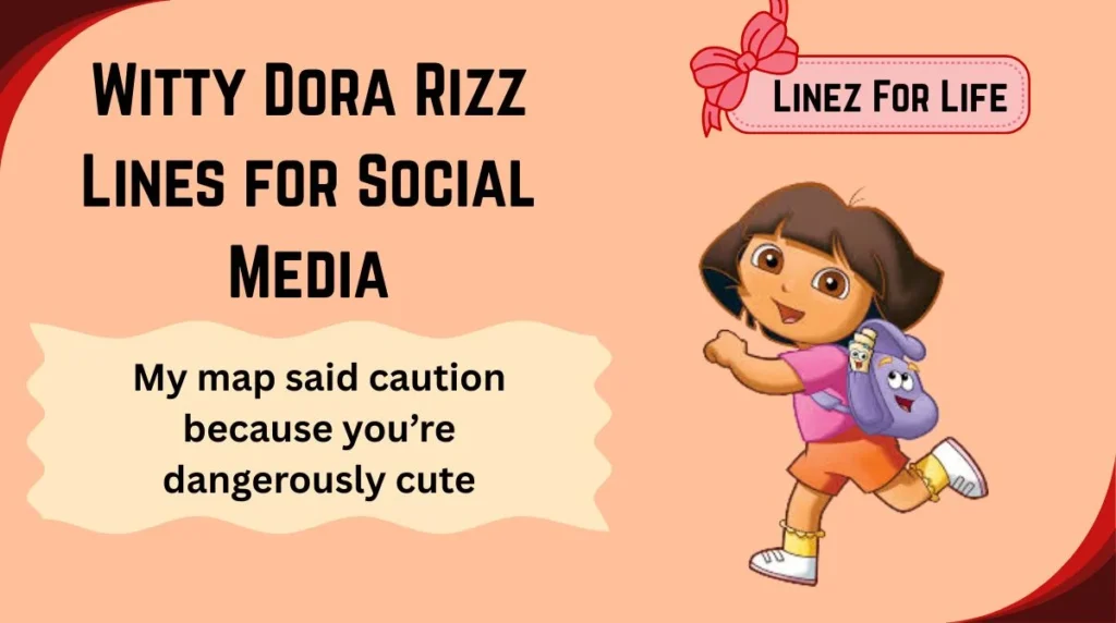 Witty Dora Rizz Lines for Social Media