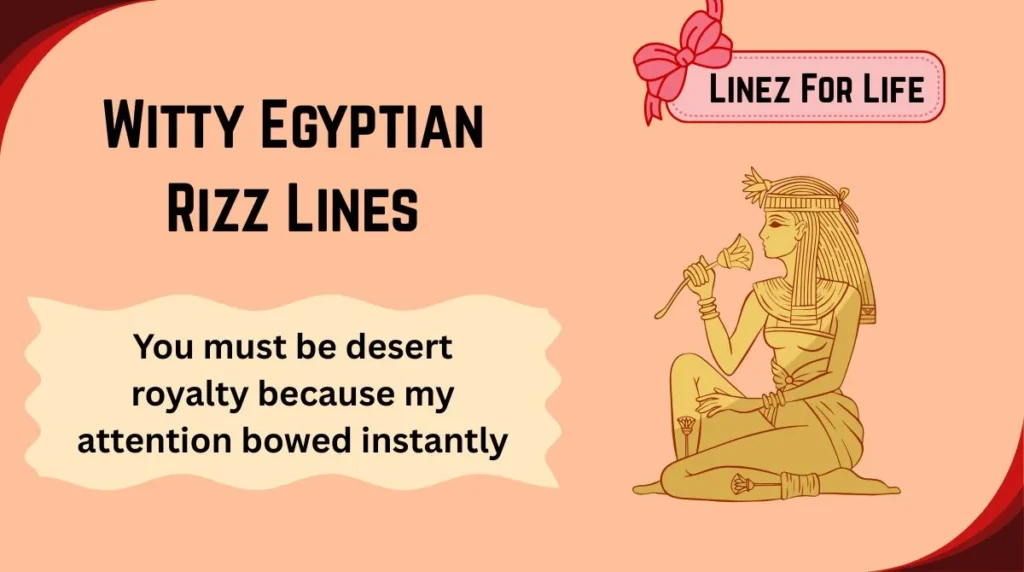 Witty Egyptian Rizz Lines