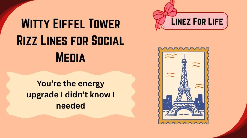 Witty Eiffel Tower Rizz Lines for Social Media