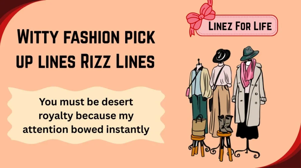 Witty fashion pick up lines Rizz Lines