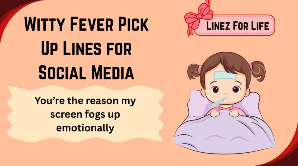 Witty Fever Pick Up Lines for Social Media