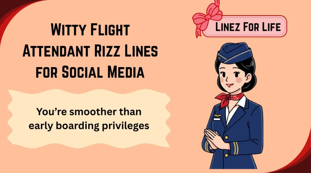 Witty Flight Attendant Rizz Lines for Social Media