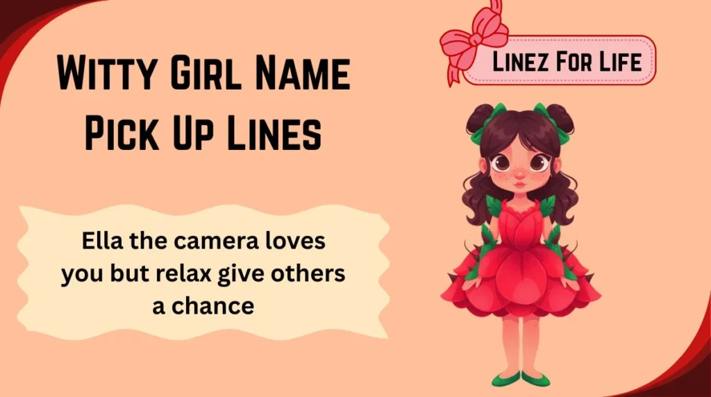 Witty Girl Name Pick Up Lines