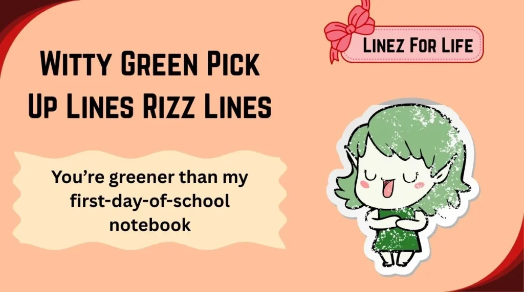 Witty Green Pick Up Lines Rizz Lines