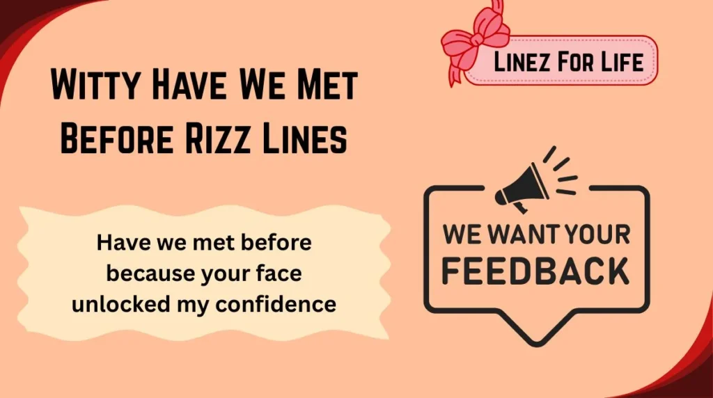 Witty Have We Met Before Rizz Lines
