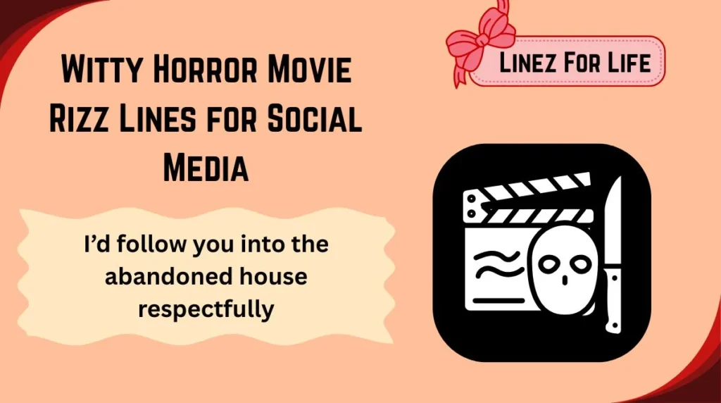 Witty Horror Movie Rizz Lines for Social Media