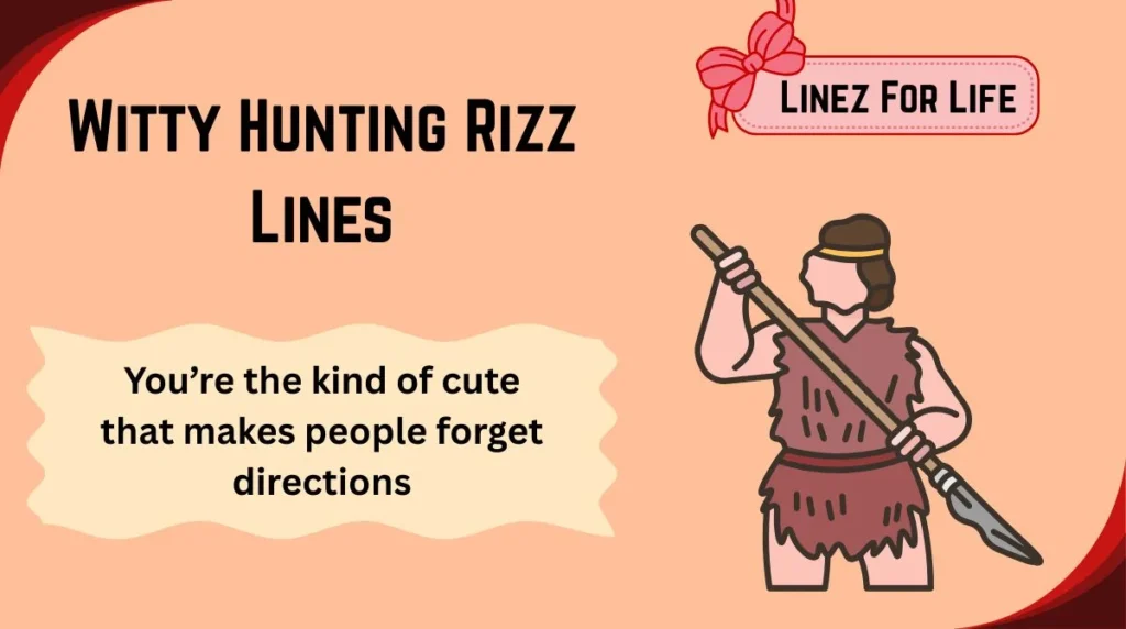 Witty Hunting Rizz Lines