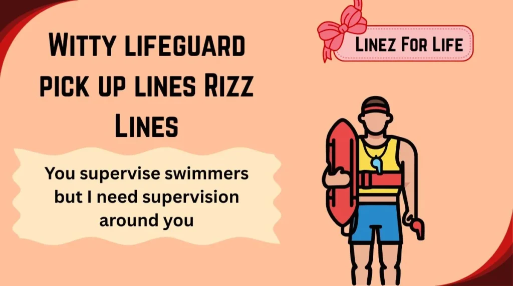Witty lifeguard pick up lines Rizz Lines