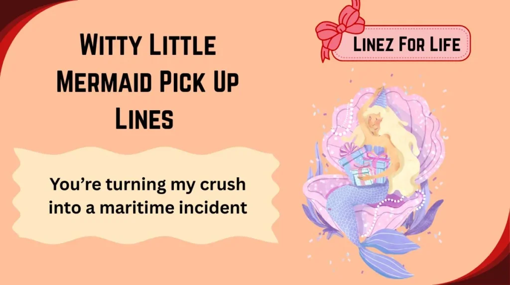 Witty Little Mermaid Pick Up Lines